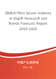 Global Pinto Beans Industry In-Depth Research and Trends Forecast Report 2020-2026 Global Pinto Beans Industry In-Depth Research and Trends Forecast Report 2020-2026