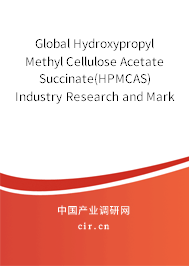 Global Hydroxypropyl Methyl Cellulose Acetate Succinate(HPMCAS) Industry Research and Market Outlook Report 2020-2026 Global Hydroxypropyl Methyl Cellulose Acetate Succinate(HPMCAS) Industry Research and Market Outlook Report 2020-2026