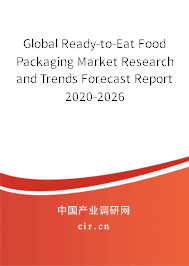 Global Ready-to-Eat Food Packaging Market Research and Trends Forecast Report 2020-2026 Global Ready-to-Eat Food Packaging Market Research and Trends Forecast Report 2020-2026