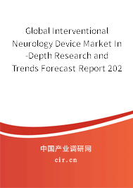 Global Interventional Neurology Device Market In-Depth Research and Trends Forecast Report 2020-2026
