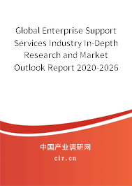 Global Enterprise Support Services Industry In-Depth Research and Market Outlook Report 2020-2026 Global Enterprise Support Services Industry In-Depth Research and Market Outlook Report 2020-2026