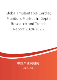 Global Implantable Cardiac Monitors Market In-Depth Research and Trends Report 2020-2026 Global Implantable Cardiac Monitors Market In-Depth Research and Trends Report 2020-2026