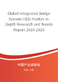 Global Integrated Bridge System (IBS) Market In-Depth Research and Trends Report 2020-2026 Global Integrated Bridge System (IBS) Market In-Depth Research and Trends Report 2020-2026