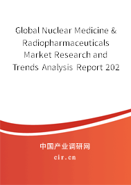 Global Nuclear Medicine & Radiopharmaceuticals Market Research and Trends Analysis Report 2020-2026