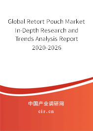 Global Retort Pouch Market In-Depth Research and Trends Analysis Report 2020-2026