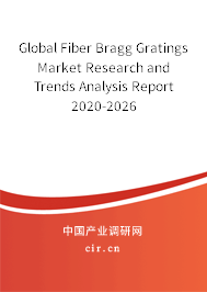 Global Fiber Bragg Gratings Market Research and Trends Analysis Report 2020-2026 Global Fiber Bragg Gratings Market Research and Trends Analysis Report 2020-2026