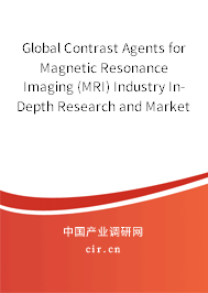 Global Contrast Agents for Magnetic Resonance Imaging (MRI) Industry In-Depth Research and Market Outlook Report 2020-2026
