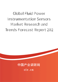Global Fluid Power Instrumentation Sensors Market Research and Trends Forecast Report 2020-2026 Global Fluid Power Instrumentation Sensors Market Research and Trends Forecast Report 2020-2026