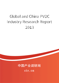 Global and China PVDC Industry Research Report 2013 Global and China PVDC Industry Research Report 2013