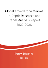 Global Amiodarone Market In-Depth Research and Trends Analysis Report 2020-2026 Global Amiodarone Market In-Depth Research and Trends Analysis Report 2020-2026