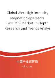 Global Wet High Intensity Magnetic Separators (WHIMS) Market In-Depth Research and Trends Analysis Report 2020-2026 Global Wet High Intensity Magnetic Separators (WHIMS) Market In-Depth Research and Trends Analysis Report 2020-2026
