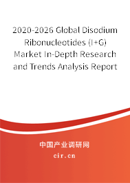 2020-2026 Global Disodium Ribonucleotides (I+G) Market In-Depth Research and Trends Analysis Report 2020-2026 Global Disodium Ribonucleotides (I+G) Market In-Depth Research and Trends Analysis Report