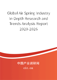 Global Air Spring Industry In-Depth Research and Trends Analysis Report 2020-2026 Global Air Spring Industry In-Depth Research and Trends Analysis Report 2020-2026