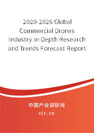 2020-2026 Global Commercial Drones Industry In-Depth Research and Trends Forecast Report 2020-2026 Global Commercial Drones Industry In-Depth Research and Trends Forecast Report
