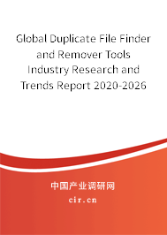 Global Duplicate File Finder and Remover Tools Industry Research and Trends Report 2020-2026 Global Duplicate File Finder and Remover Tools Industry Research and Trends Report 2020-2026