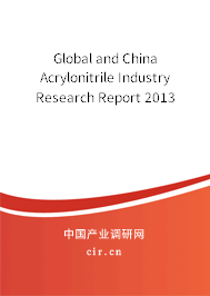 Global and China Acrylonitrile Industry Research Report 2013 Global and China Acrylonitrile Industry Research Report 2013