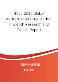 2020-2026 Global Antiretroviral Drug Market In-Depth Research and Trends Report 2020-2026 Global Antiretroviral Drug Market In-Depth Research and Trends Report