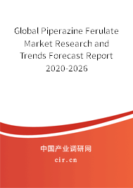 Global Piperazine Ferulate Market Research and Trends Forecast Report 2020-2026