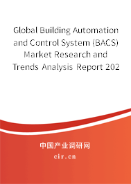 Global Building Automation and Control System (BACS) Market Research and Trends Analysis Report 2020-2026 Global Building Automation and Control System (BACS) Market Research and Trends Analysis Report 2020-2026