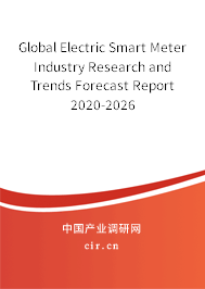 Global Electric Smart Meter Industry Research and Trends Forecast Report 2020-2026 Global Electric Smart Meter Industry Research and Trends Forecast Report 2020-2026