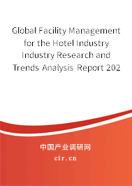 Global Facility Management for the Hotel Industry Industry Research and Trends Analysis Report 2020-2026 Global Facility Management for the Hotel Industry Industry Research and Trends Analysis Report 2020-2026