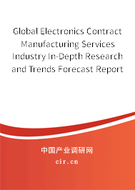 Global Electronics Contract Manufacturing Services Industry In-Depth Research and Trends Forecast Report 2020-2026 Global Electronics Contract Manufacturing Services Industry In-Depth Research and Trends Forecast Report 2020-2026