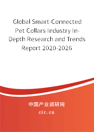 Global Smart-Connected Pet Collars Industry In-Depth Research and Trends Report 2020-2026 Global Smart-Connected Pet Collars Industry In-Depth Research and Trends Report 2020-2026