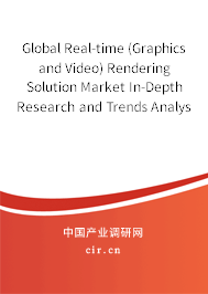 Global Real-time (Graphics and Video) Rendering Solution Market In-Depth Research and Trends Analysis Report 2020-2026 Global Real-time (Graphics and Video) Rendering Solution Market In-Depth Research and Trends Analysis Report 2020-2026