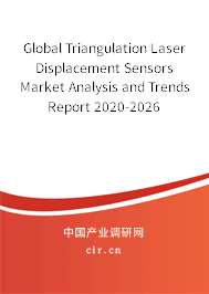 Global Triangulation Laser Displacement Sensors Market Analysis and Trends Report 2020-2026 Global Triangulation Laser Displacement Sensors Market Analysis and Trends Report 2020-2026