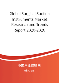 Global Surgical Suction Instruments Market Research and Trends Report 2020-2026