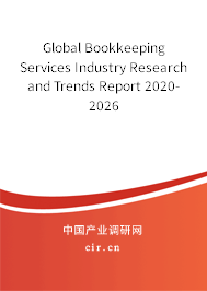 Global Bookkeeping Services Industry Research and Trends Report 2020-2026 Global Bookkeeping Services Industry Research and Trends Report 2020-2026