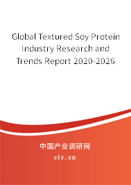 Global Textured Soy Protein Industry Research and Trends Report 2020-2026 Global Textured Soy Protein Industry Research and Trends Report 2020-2026