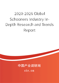 2020-2026 Global Schooners Industry In-Depth Research and Trends Report