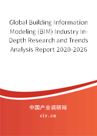 Global Building Information Modeling (BIM) Industry In-Depth Research and Trends Analysis Report 2020-2026 Global Building Information Modeling (BIM) Industry In-Depth Research and Trends Analysis Report 2020-2026