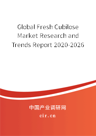 Global Fresh Cubilose Market Research and Trends Report 2020-2026 Global Fresh Cubilose Market Research and Trends Report 2020-2026
