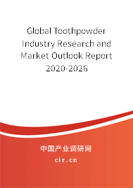 Global Toothpowder Industry Research and Market Outlook Report 2020-2026