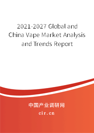 2021-2027 Global and China Vape Market Analysis and Trends Report