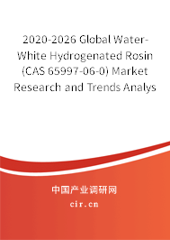 2020-2026 Global Water-White Hydrogenated Rosin (CAS 65997-06-0) Market Research and Trends Analysis Report 2020-2026 Global Water-White Hydrogenated Rosin (CAS 65997-06-0) Market Research and Trends Analysis Report