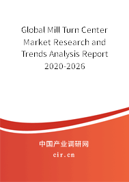 Global Mill Turn Center Market Research and Trends Analysis Report 2020-2026