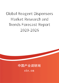 Global Reagent Dispensers Market Research and Trends Forecast Report 2020-2026