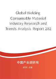 Global Welding Consumable Material Industry Research and Trends Analysis Report 2021-2029 Global Welding Consumable Material Industry Research and Trends Analysis Report 2021-2029