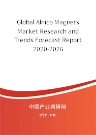 Global Alnico Magnets Market Research and Trends Forecast Report 2020-2026 Global Alnico Magnets Market Research and Trends Forecast Report 2020-2026
