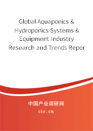 Global Aquaponics & Hydroponics Systems & Equipment Industry Research and Trends Report 2020-2026 Global Aquaponics & Hydroponics Systems & Equipment Industry Research and Trends Report 2020-2026