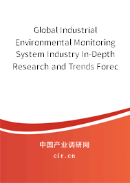Global Industrial Environmental Monitoring System Industry In-Depth Research and Trends Forecast Report 2021-2027 Global Industrial Environmental Monitoring System Industry In-Depth Research and Trends Forecast Report 2021-2027
