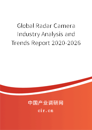 Global Radar Camera Industry Analysis and Trends Report 2020-2026