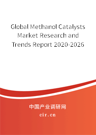 Global Methanol Catalysts Market Research and Trends Report 2020-2026 Global Methanol Catalysts Market Research and Trends Report 2020-2026