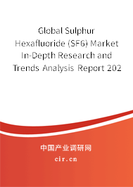 Global Sulphur Hexafluoride (SF6) Market In-Depth Research and Trends Analysis Report 2020-2026 Global Sulphur Hexafluoride (SF6) Market In-Depth Research and Trends Analysis Report 2020-2026