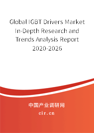 Global IGBT Drivers Market In-Depth Research and Trends Analysis Report 2020-2026 Global IGBT Drivers Market In-Depth Research and Trends Analysis Report 2020-2026