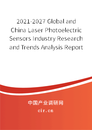2021-2027 Global and China Laser Photoelectric Sensors Industry Research and Trends Analysis Report 2021-2027 Global and China Laser Photoelectric Sensors Industry Research and Trends Analysis Report