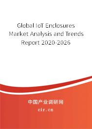 Global IoT Enclosures Market Analysis and Trends Report 2020-2026